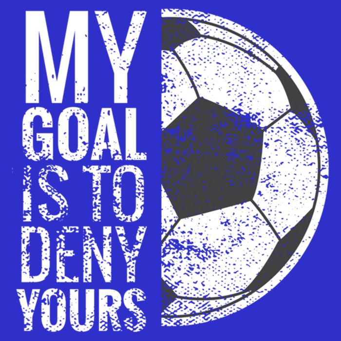 My Goal Is To Deny Yours Soccer Goalie For Girls Cool Gift Tall T-Shirt