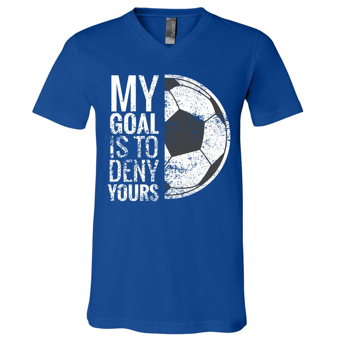 My Goal Is To Deny Yours Soccer Goalie For Girls Cool Gift V-Neck T-Shirt