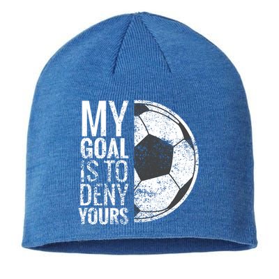 My Goal Is To Deny Yours Soccer Goalie For Girls Cool Gift Sustainable Beanie