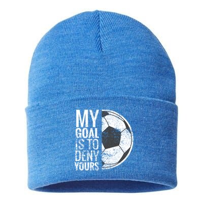 My Goal Is To Deny Yours Soccer Goalie For Girls Cool Gift Sustainable Knit Beanie