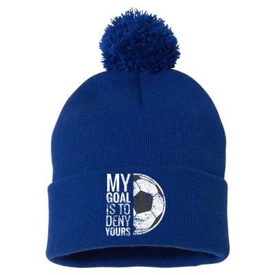 My Goal Is To Deny Yours Soccer Goalie For Girls Cool Gift Pom Pom 12in Knit Beanie