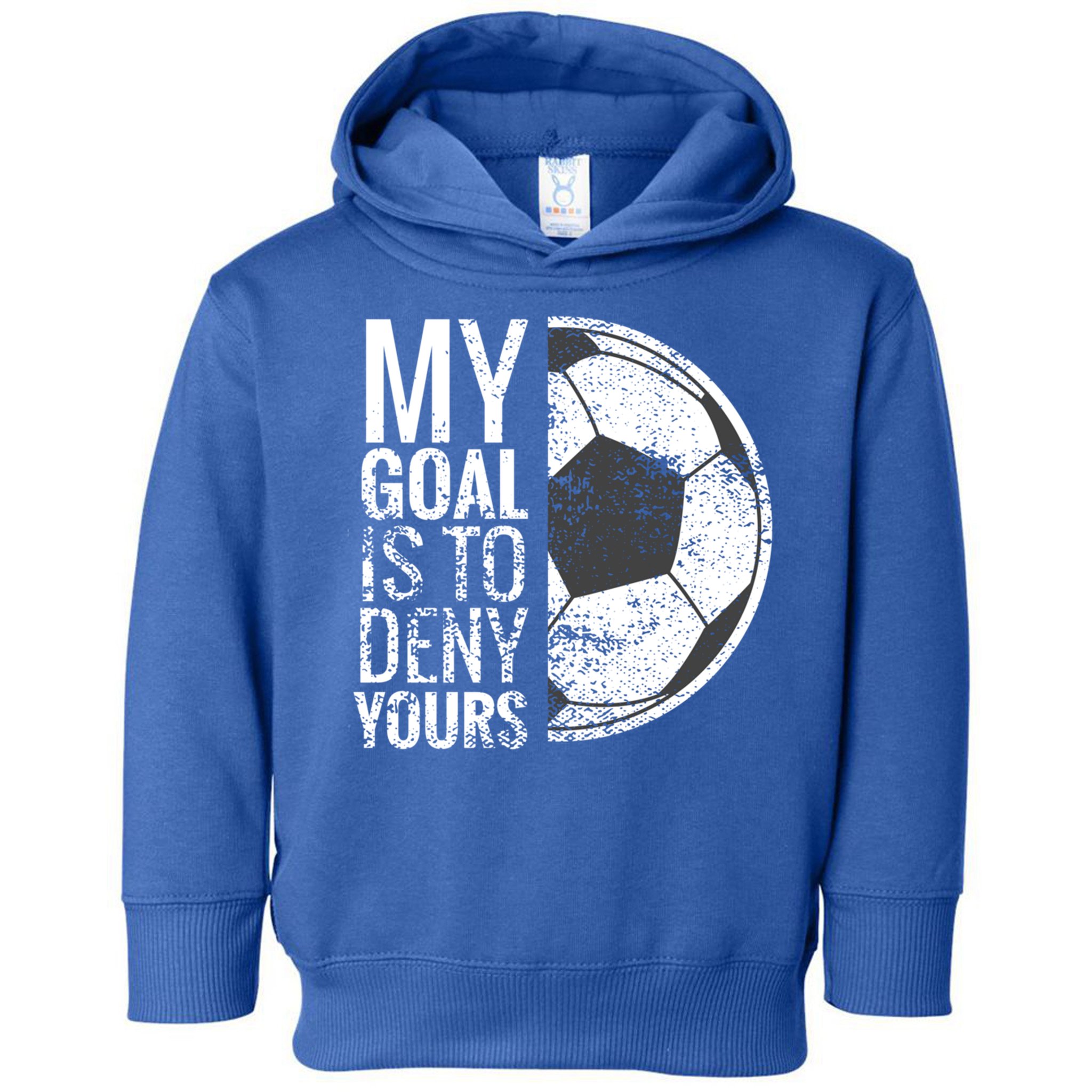 My Goal Is To Deny Yours Soccer Goalie For Girls Cool Gift Toddler Hoodie