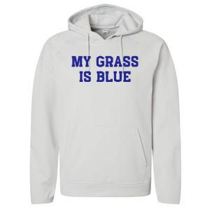 My Grass Is Blue Performance Fleece Hoodie