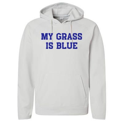 My Grass Is Blue Performance Fleece Hoodie