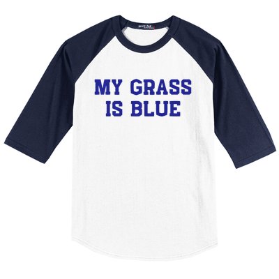 My Grass Is Blue Baseball Sleeve Shirt