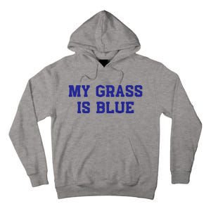 My Grass Is Blue Tall Hoodie