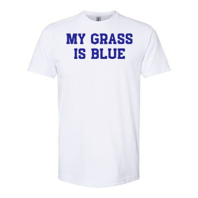 My Grass Is Blue Softstyle CVC T-Shirt