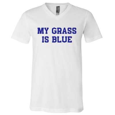 My Grass Is Blue V-Neck T-Shirt