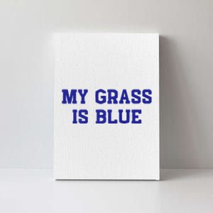 My Grass Is Blue Canvas