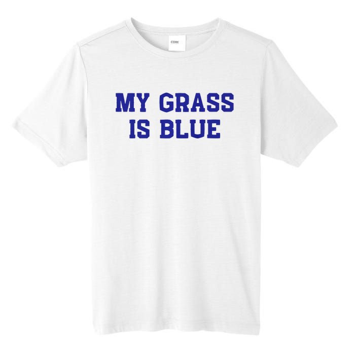 My Grass Is Blue Tall Fusion ChromaSoft Performance T-Shirt