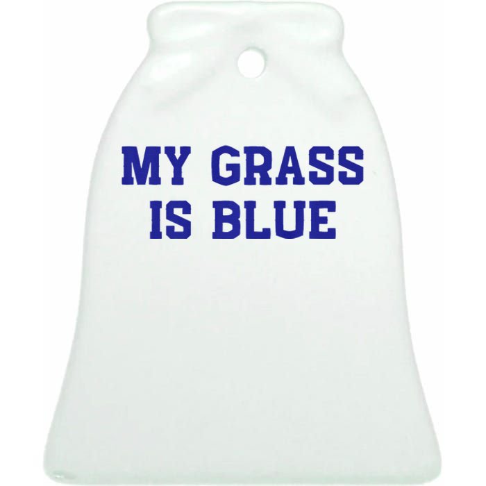 My Grass Is Blue Ceramic Bell Ornament