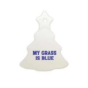 My Grass Is Blue Ceramic Tree Ornament