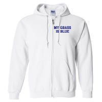 My Grass Is Blue Full Zip Hoodie