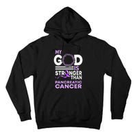 My God Is Stronger Than Pancreatic Cancer Awareness Ribbon Tall Hoodie