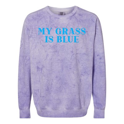 My Grass Is Blue Colorblast Crewneck Sweatshirt