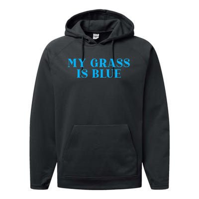 My Grass Is Blue Performance Fleece Hoodie