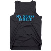 My Grass Is Blue Tank Top