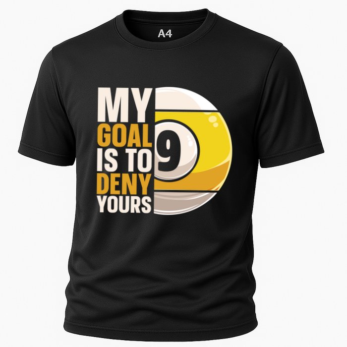 My Goal Is To Deny Yours Pool Billiard Snooker Great Gift Cooling Performance Crew T-Shirt