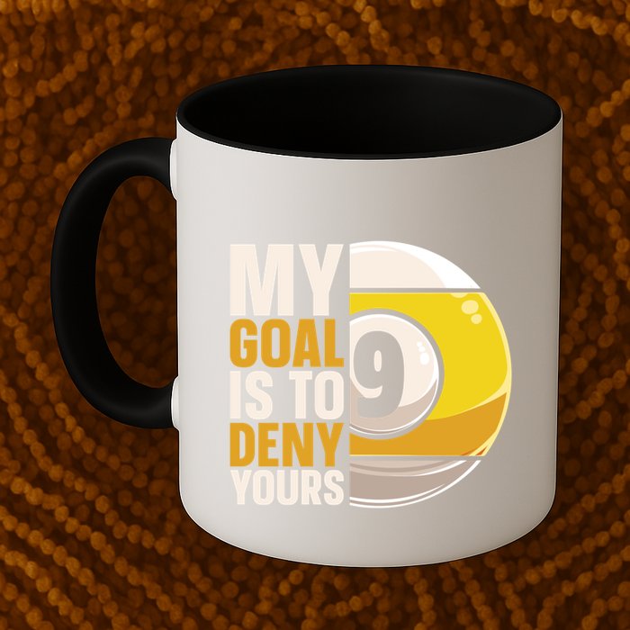 My Goal Is To Deny Yours Pool Billiard Snooker Great Gift Mug