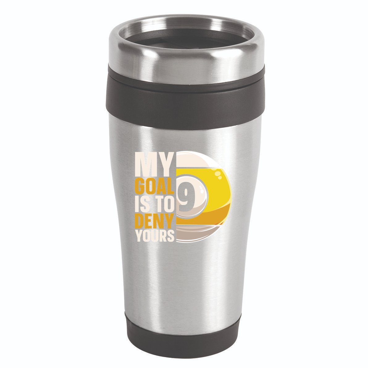 My Goal Is To Deny Yours Pool Billiard Snooker Great Gift 16oz Travel Tumbler