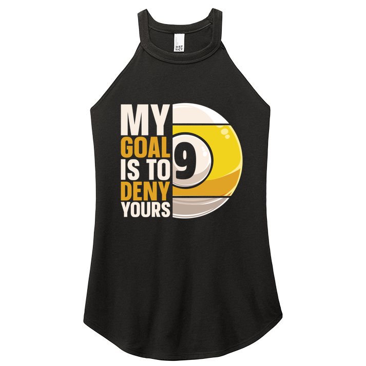 My Goal Is To Deny Yours Pool Billiard Snooker Great Gift Women's Perfect Tri Rocker Tank