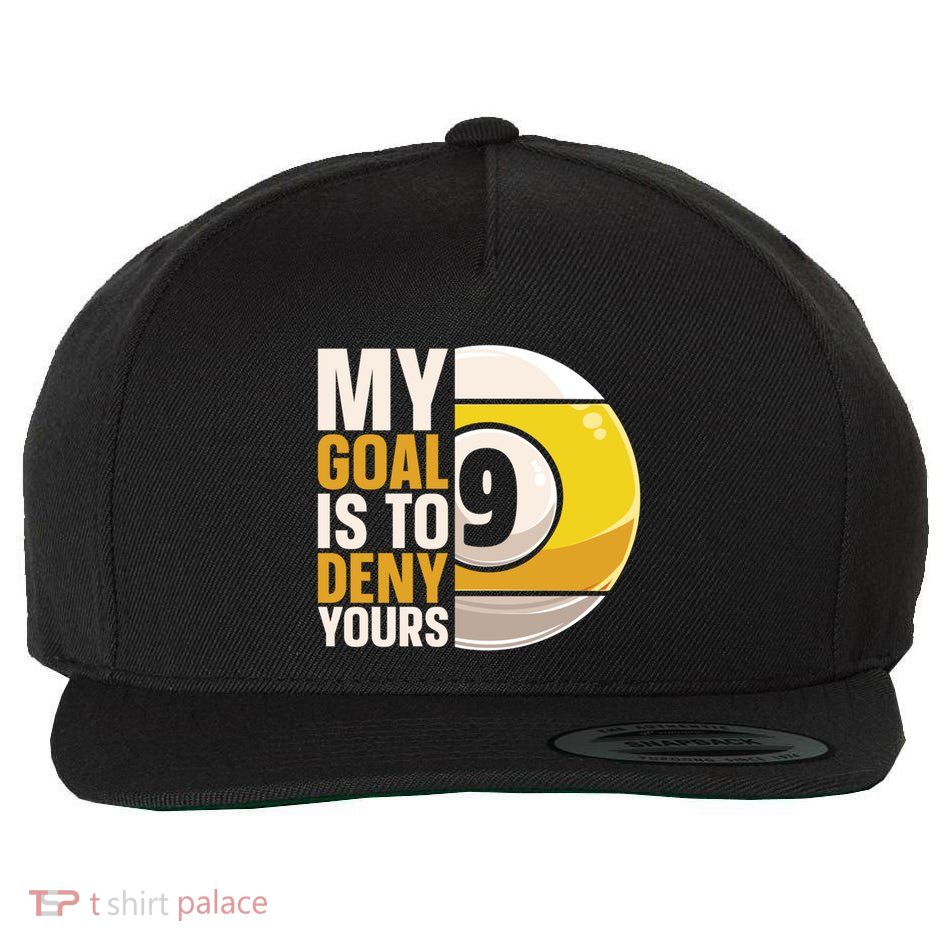 My Goal Is To Deny Yours Pool Billiard Snooker Great Gift Wool Snapback Cap