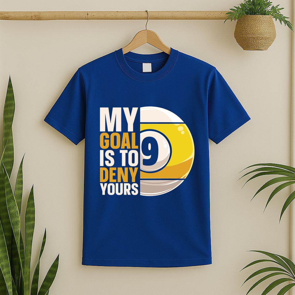 My Goal Is To Deny Yours Pool Billiard Snooker Great Gift T-Shirt