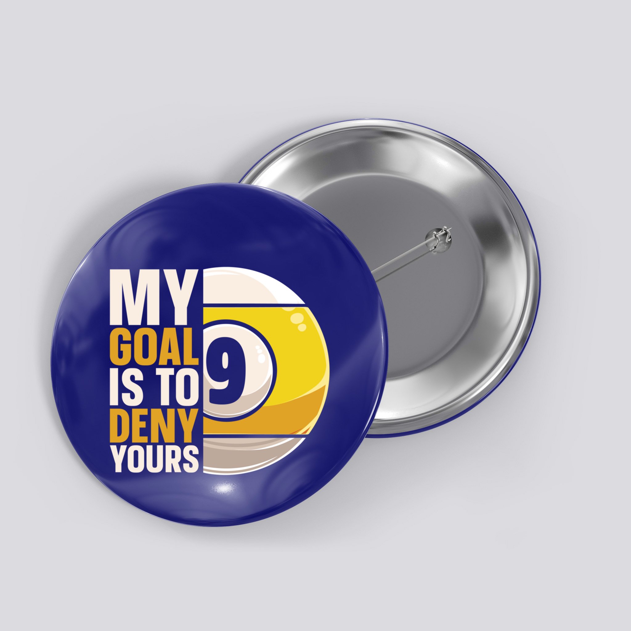 My Goal Is To Deny Yours Pool Billiard Snooker Great Gift Button