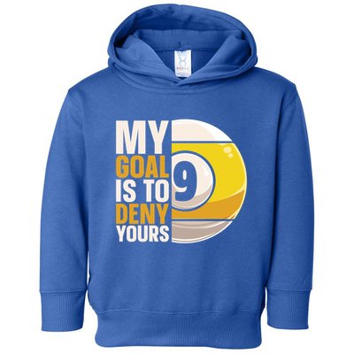 My Goal Is To Deny Yours Pool Billiard Snooker Great Gift Toddler Hoodie