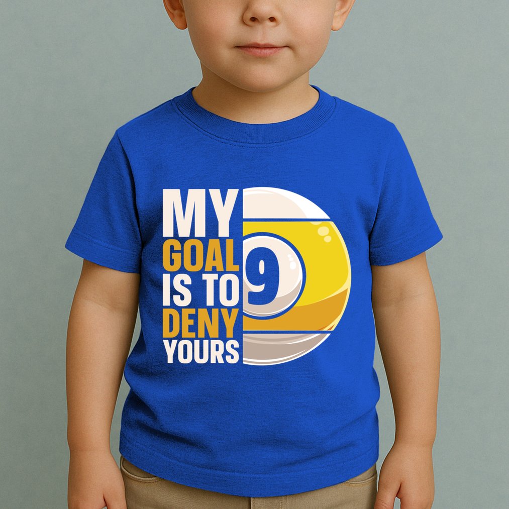 My Goal Is To Deny Yours Pool Billiard Snooker Great Gift Toddler T-Shirt
