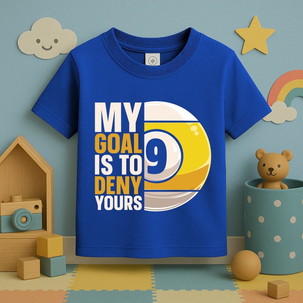 My Goal Is To Deny Yours Pool Billiard Snooker Great Gift Toddler T-Shirt