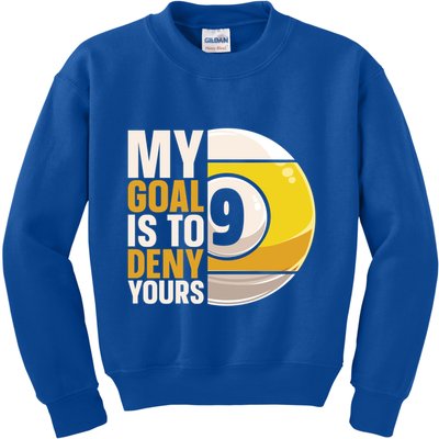 My Goal Is To Deny Yours Pool Billiard Snooker Great Gift Kids Sweatshirt