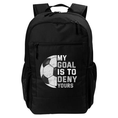 My Goal Is To Deny Yours Soccer Goalie Funny Soccer Lover Backpack