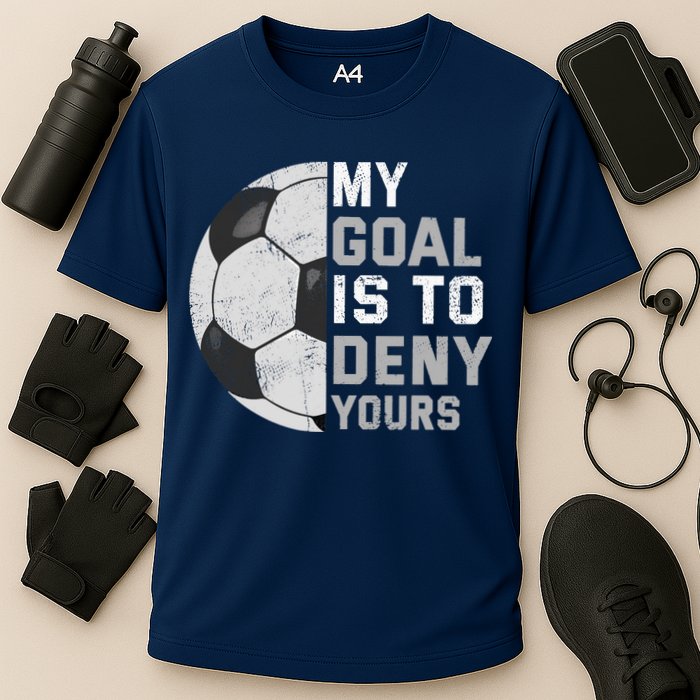 My Goal Is To Deny Yours Soccer Goalie Funny Soccer Lover Cooling Performance Crew T-Shirt