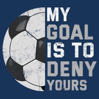 My Goal Is To Deny Yours Soccer Goalie Funny Soccer Lover Youth Performance Sprint T-Shirt