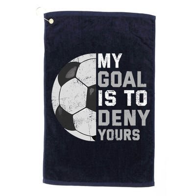 My Goal Is To Deny Yours Soccer Goalie Funny Soccer Lover Golf Towel