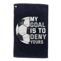 My Goal Is To Deny Yours Soccer Goalie Funny Soccer Lover Golf Towel