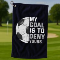 My Goal Is To Deny Yours Soccer Goalie Funny Soccer Lover Golf Towel