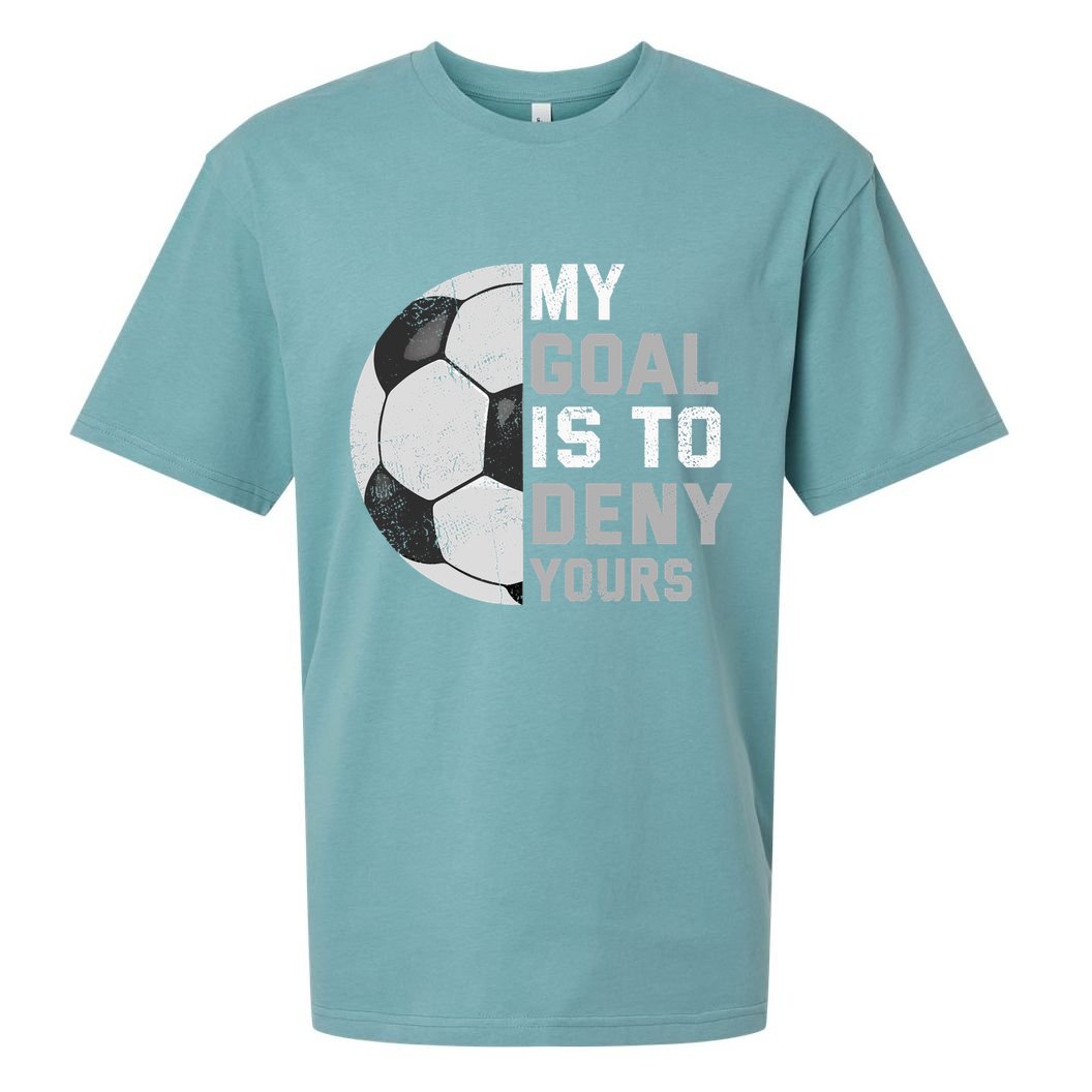My Goal Is To Deny Yours Soccer Goalie Funny Soccer Lover Sueded Cloud Jersey T-Shirt