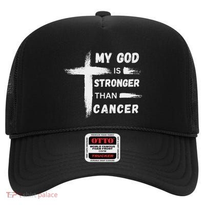 My God Is Stronger Than Cancer. Cancer Awareness. Christian High Crown Mesh Back Trucker Hat