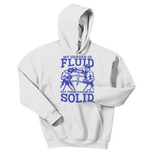 My Gender Is Fluid But These Hands Are Solid Kids Hoodie