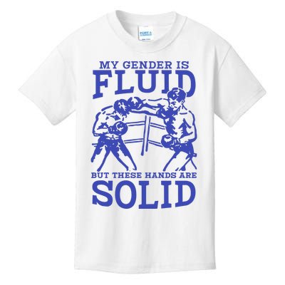 My Gender Is Fluid But These Hands Are Solid Kids T-Shirt