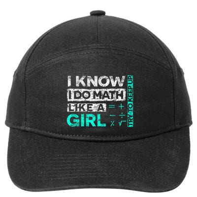 Math Graphic : I Know I Do Math Like A Girl Try To Keep Up 7-Panel Snapback Hat
