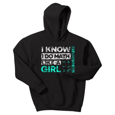 Math Graphic : I Know I Do Math Like A Girl Try To Keep Up Kids Hoodie