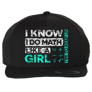 Math Graphic : I Know I Do Math Like A Girl Try To Keep Up Wool Snapback Cap