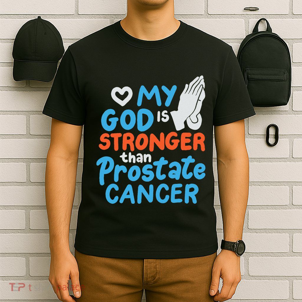 My God Is Stronger Than Prostate Cancer T-Shirt