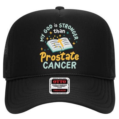 My God Is Stronger Than Prostate Cancer High Crown Mesh Back Trucker Hat