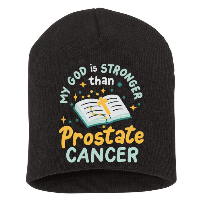 My God Is Stronger Than Prostate Cancer Short Acrylic Beanie