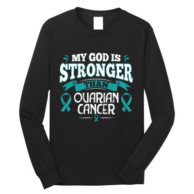 My God Is Stronger Than Ouarian Cancer Long Sleeve Shirt
