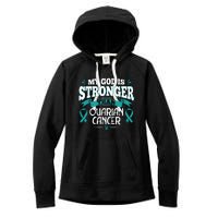 My God Is Stronger Than Ouarian Cancer Women's Fleece Hoodie